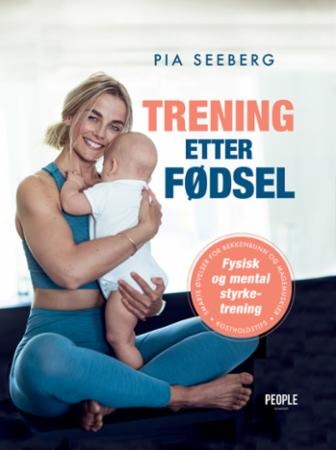 Trening Etter Fødsel Av Pia Seeberg Trening Etter Fødsel Av Pia Seeberg