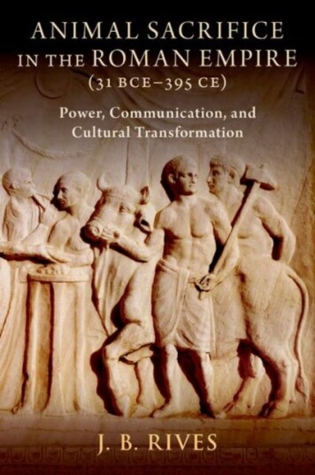 Animal Sacrifice in the Roman Empire (31 BCE395 CE) Power, Communication, and Cultural Transformation