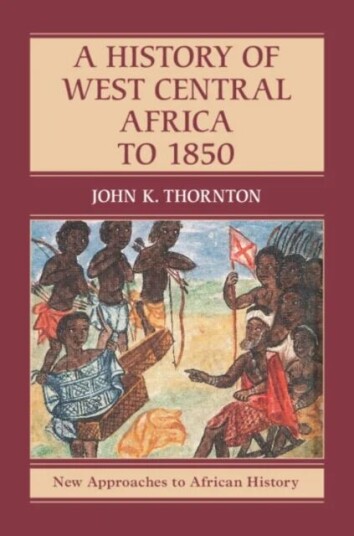 A History Of West Central Africa To 1850 Av John K. (Boston University) Thornton