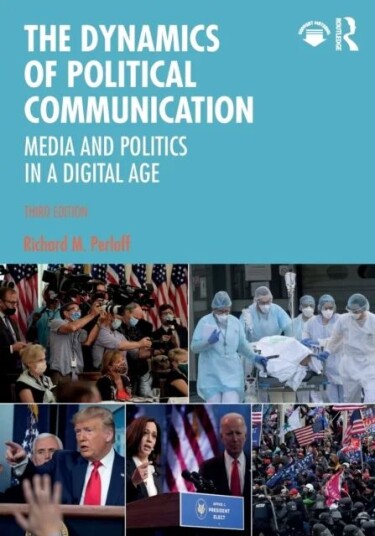 The Dynamics Of Political Communication Av Richard M. (Cleveland State University) Perloff