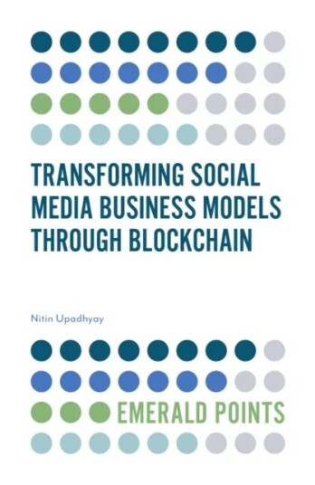Transforming Social Media Business Models Through Blockchain Av Nitin (Goa Institute Of Management India) Upadhyay