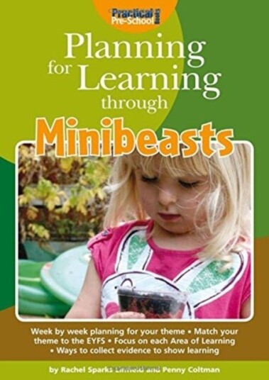 Planning for Learning Through Minibeasts Planning for Learning Through Minibeasts