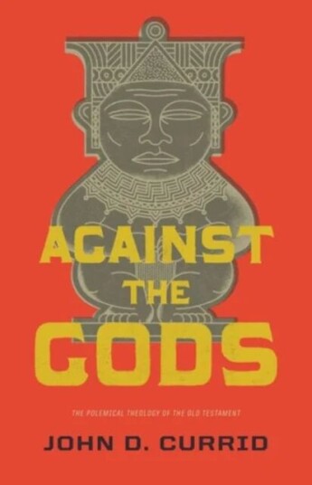 Against The Gods Av John D. Currid Against The Gods Av John D. Currid