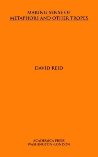 Making Sense Of Metaphors And Other Tropes Av David Reid