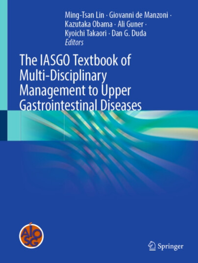 The IASGO Textbook of MultiDisciplinary Management to Upper Gastrointestinal Diseases