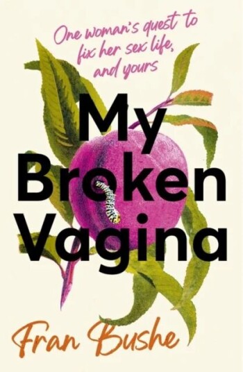 My Broken Vagina Av Fran Bushe