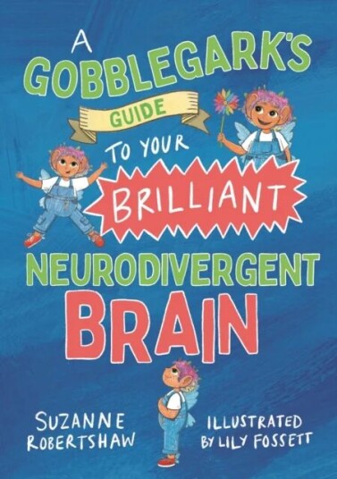 A Gobblegark'S Guide To Your Brilliant Neurodivergent Brain Av Suzanne Robertshaw