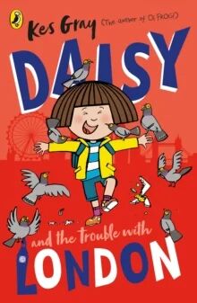 Daisy And The Trouble With London Av Kes Gray