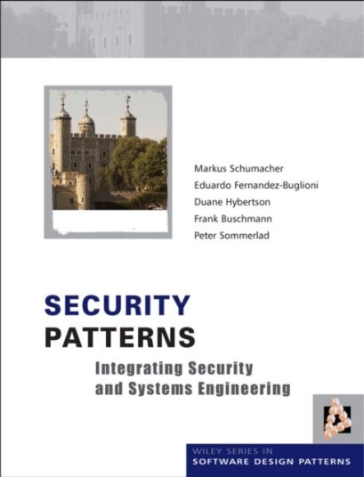 Security Patterns  Integrating Security and Systems Engineering