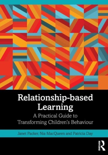Relationship-Based Learning Av Janet Packer, Nia Macqueen, Patricia Day