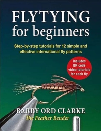 Flytying For Beginners Av Barry Ord Clarke Flytying For Beginners Av Barry Ord Clarke