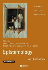 Sosa, E Epistemology – An Anthology 2e