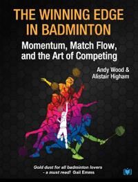 The Winning Edge In Badminton Av Andy Wood, Alistair Higham