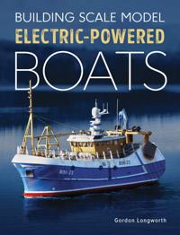 Building Scale Model Electric-Powered Boats Av Gordon Longworth Building Scale Model Electric-Powered Boats Av Gordon Longworth