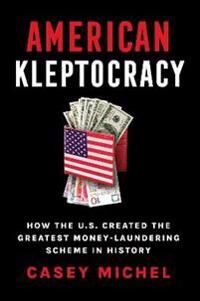 American Kleptocracy Av Casey Michel American Kleptocracy Av Casey Michel