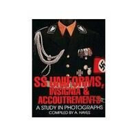 Ss Uniforms, Insignia And Accoutrements Av A. Hayes Ss Uniforms, Insignia And Accoutrements Av A. Hayes