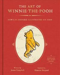 ART Campbell, James The Art of Winnie-The-Pooh: How E. H. Shepard Illustrated an Icon (0062795554)