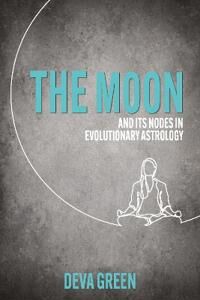The Moon And Its Nodes In Evolutionary Astrology Av Deva Green