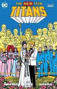 Wolfman Marv New Teen Titans Vol. 8