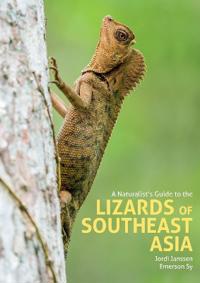 A Naturalist'S Guide To The Lizards Of Southeast Asia Av Jordi Janssen, Emerson Sy