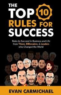 The Top 10 Rules For Success Av Evan Carmichael