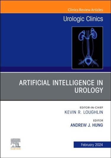 Artificial Intelligence in Urology An Issue of Urologic Clinics
