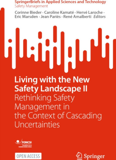 Living with the New Safety Landscape II  Rethinking Safety Management in the Context of Cascading Uncertainties
