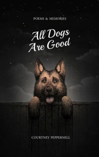 All Dogs Are Good Av Courtney Peppernell