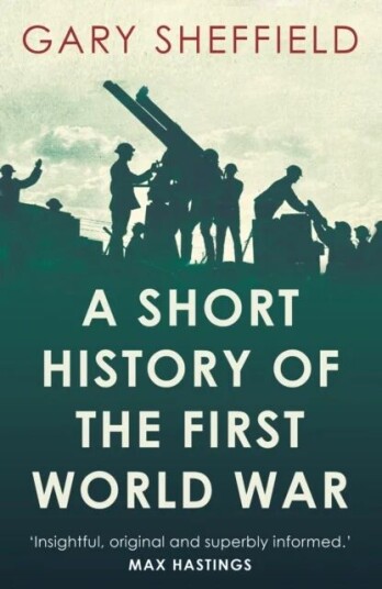 A Short History Of The First World War Av Gary Sheffield