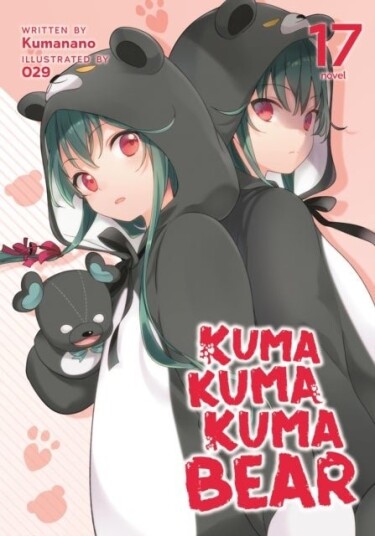Kuma Kuma Kuma Bear Light Novel Vol. 17