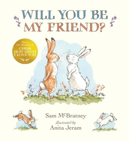 Will You Be My Friend? Av Sam Mcbratney Will You Be My Friend? Av Sam Mcbratney