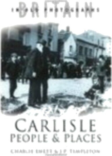 Carlisle People and Places