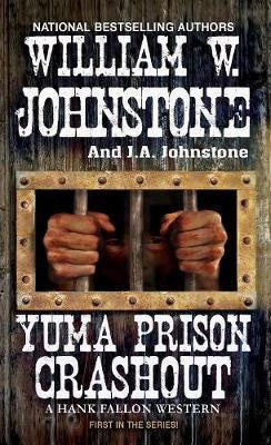 Yuma Prison Crashout Av William W. Johnstone, J.A. Johnstone