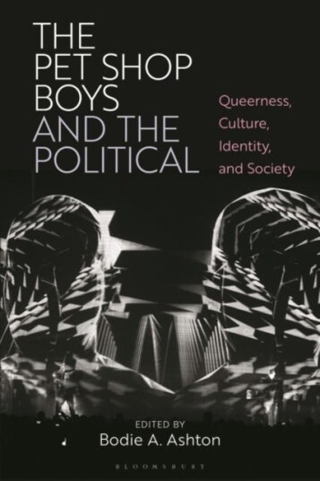 The Pet Shop Boys and the Political  Queerness, Culture, Identity, and Society