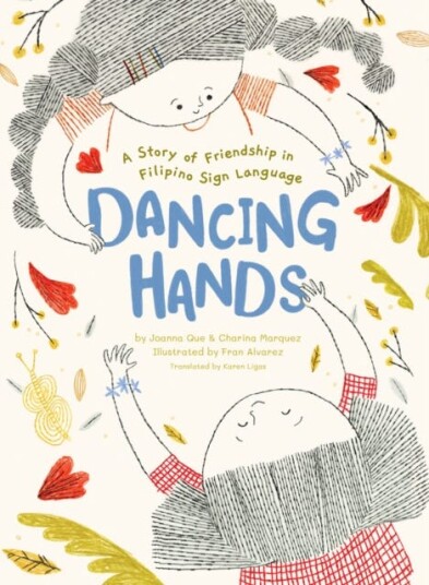 Dancing Hands A Story of Friendship in Filipino Sign Language