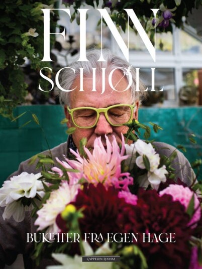 Deilige Buketter Fra Egen Hage Av Finn Schjøll, Tone Solberg