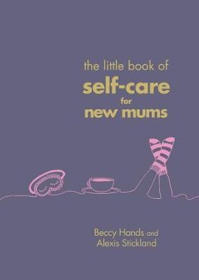 The Little Book of SelfCare for New Mums