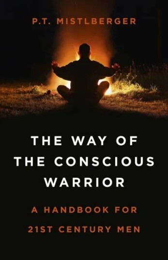 Way Of The Conscious Warrior, The Av P.T. Mistlberger