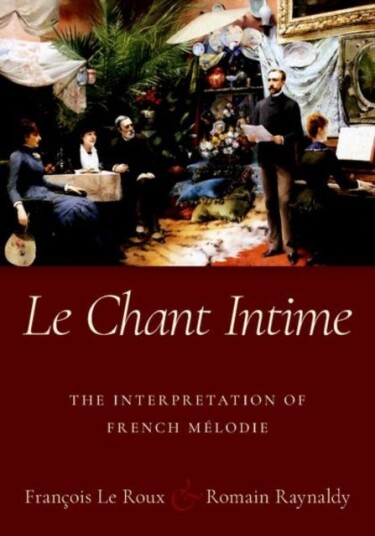 Le Chant Intime Av Francois (Vocal Studies Faculty Member Vocal Studies Faculty Member Ecole Normale Superieure And Conservatoire Superieur De Musique