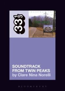 Angelo Badalamenti'S Soundtrack From Twin Peaks Av Clare Nina (Independent Scholar Australia) Norelli Angelo Badalamenti'S Soundtrack From Twin Peaks Av Clare Nina (Independent Scholar Australia) Norelli