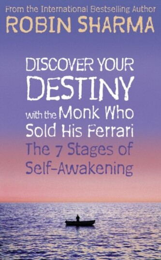 Discover Your Destiny With The Monk Who Sold His Ferrari Av Robin Sharma