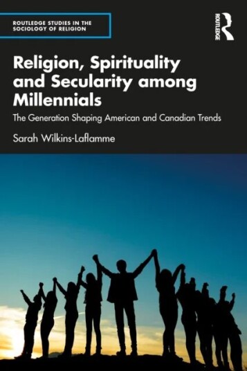 Religion, Spirituality And Secularity Among Millennials Av Sarah (University Of Waterloo Canada) Wilkins-Laflamme