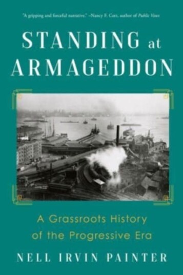 Standing at Armageddon A Grassroots History of the Progressive Era Standing at Armageddon A Grassroots History of the Progressive Era