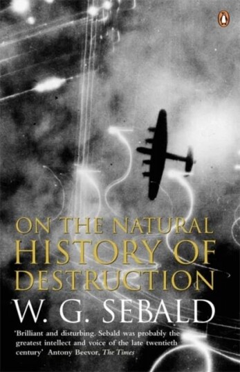 On The Natural History Of Destruction Av W. G. Sebald