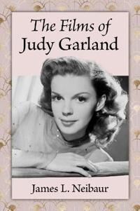 The Films Of Judy Garland Av James L. Neibaur