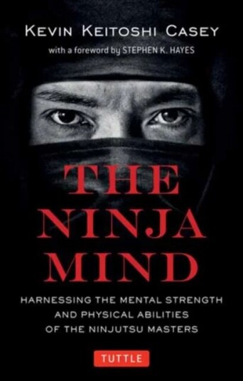 The Ninja Mind Av Kevin Keitoshi Casey