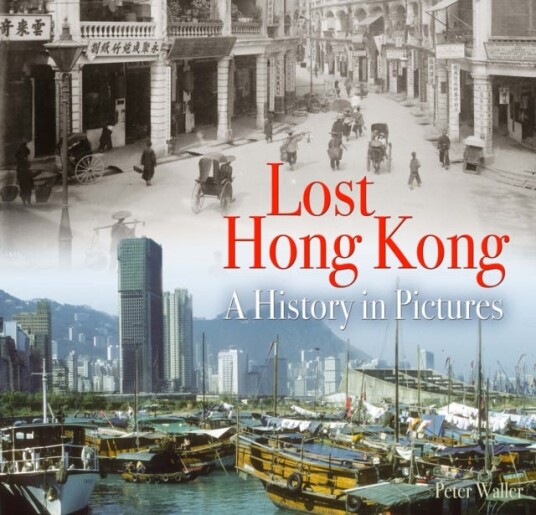 Lost Hong Kong  A History in Pictures