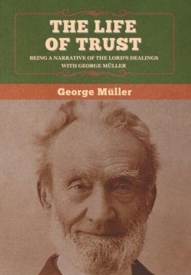 The Life of Trust Av George Muller