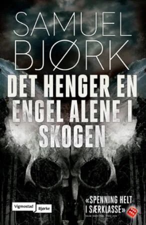 Det Henger En Engel Alene I Skogen Av Samuel Bjørk Det Henger En Engel Alene I Skogen Av Samuel Bjørk