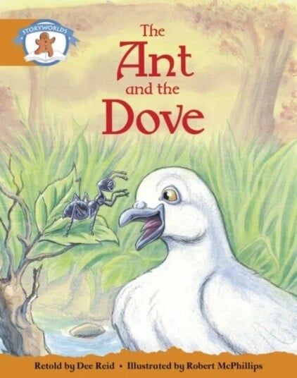 Literacy Edition Storyworlds Stage 4, Once Upon A Time World, The Ant And The Dove (Single)